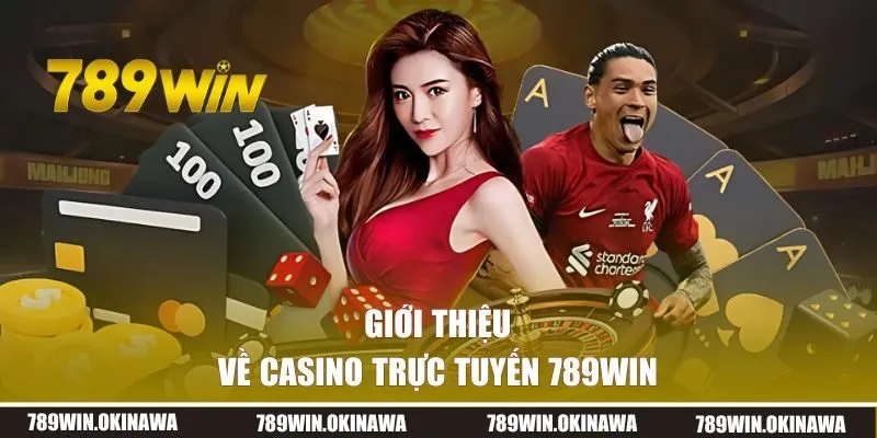 Giới thiệu về casino trực tuyến 789WIN