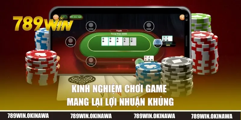 Kinh nghiệm chơi game mang lại lợi nhuận khủng